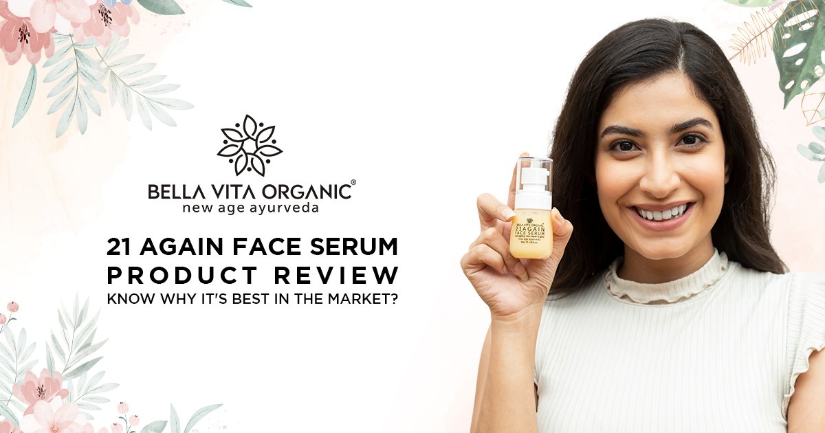 21 Again Face Serum Product Review - Know Why it's the Best Anti Ageing Serum Available in the Market?