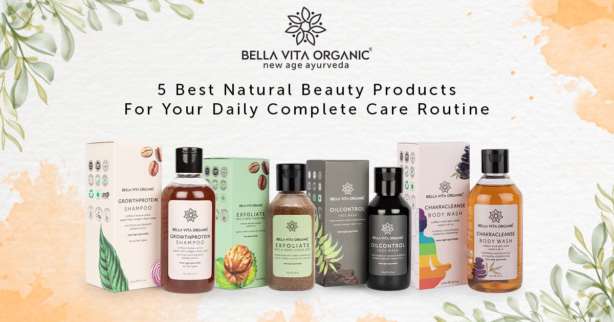 5 Best Natural Beauty Products for Your Daily Complete Care Routine